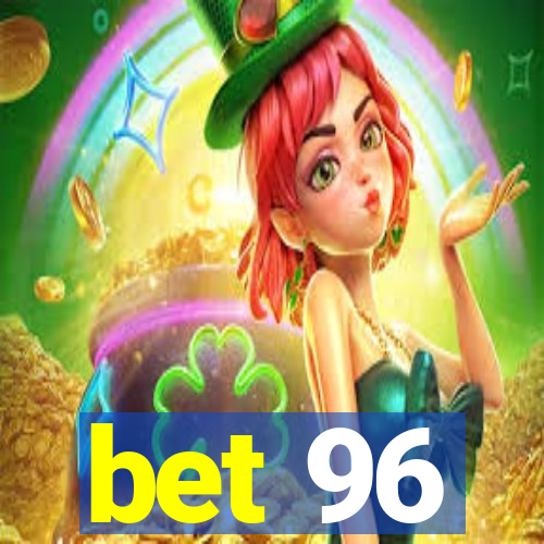 bet 96